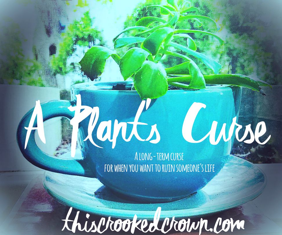 A Plant's Curse by This Crooked Crown