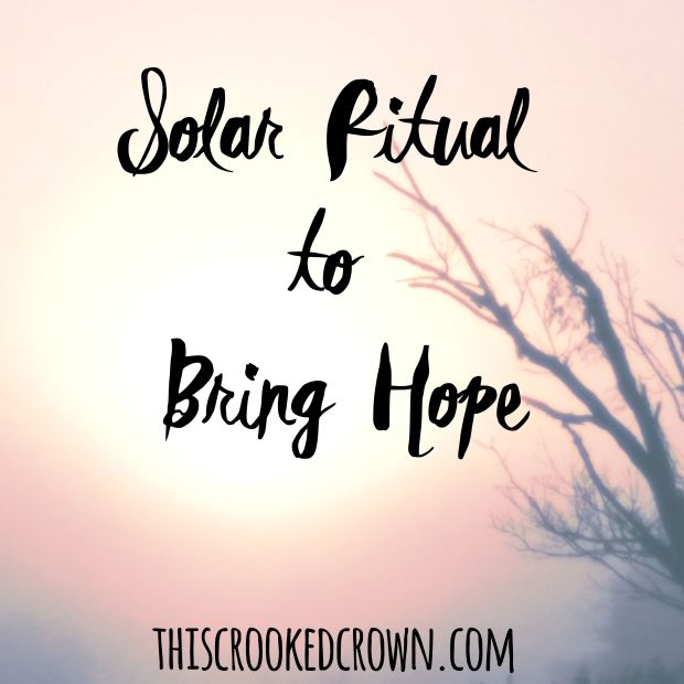 Solar Ritual to Bring Hope by This Crooked Crown