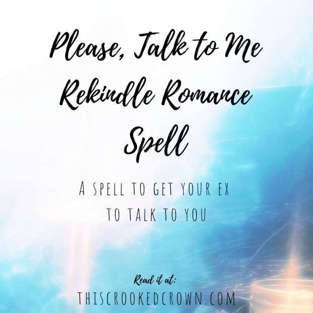 Please, Talk to Me Rekindle Romance Spell